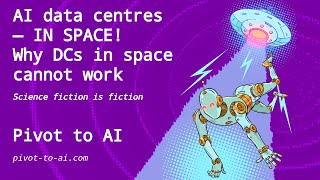 AI data centres, in SPACE! Why DCs in space can’t work