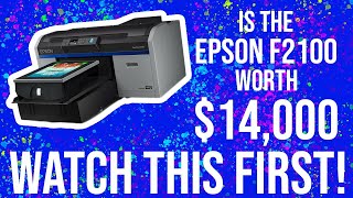 Epson F2100 Review Is it Worth The Money? ¯\\_(ツ)_/¯ Don't Buy a DTG Printer Without Watching This...