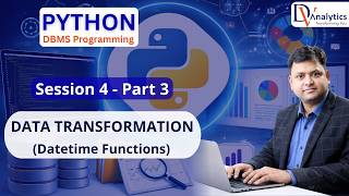 PYTHON | SESSION 4 - Part 3 | Date Time Functions | DATA TRANSFORMATION