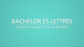 Le Bachelor ès Lettres de l'UNIL