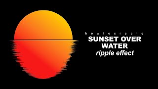 Draw with me 🎨 | How to create Sunset Over Water 🌅 Ripple Effect| Adobe Illustrator | Beginners 101