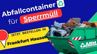 Abfallcontainer für Sperrmüll | Containerdienst Frankfurt Hausen