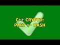 C++ Crypto: Part 1- Hash (2 Solutions!!)