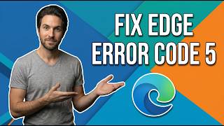 How To Fix Microsoft Edge Error Code 5 (Easy Guide)