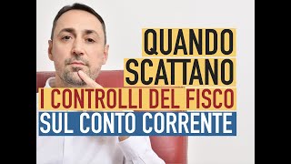 QUANDO SCATTANO I CONTROLLI DEL FISCO SUL CONTO CORRENTE?