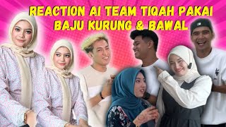 REACTION AI TEAM TIQAH PAKAI BAJU KURUNG \u0026 BAWAL !!! NISA JELOUS MAD KHAN PUJI TIQAH ?!!