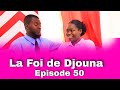 La Foi de Djouna [ Episode 50] Feyton Ayisyen 2022 ooh bondye gade nan ki zen Jacky lage Sr Landa