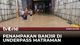 Imbas Hujan Deras Guyur Wilayah Jakarta, Underpass Matraman Terendam Banjir | Kabar Petang tvOne