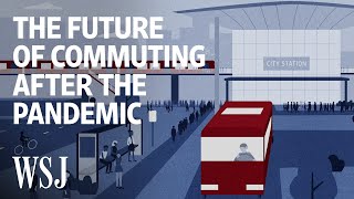 How the Pandemic Is Changing Our Commute | WSJ