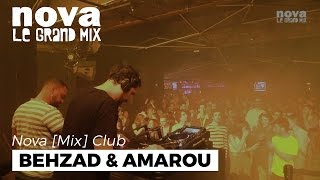 Behzad \u0026 Amarou Nova Mix Club DJ set