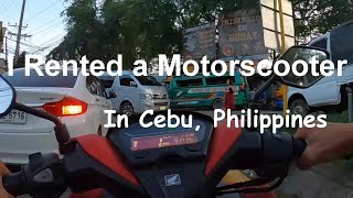 I Rented a Motorscooter in Cebu, Philippines