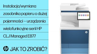 Rozpakowywanie i konfiguracja | HP Color LJ Managed E877, podajnik HCI 2000 (6GW57A) | HP Support