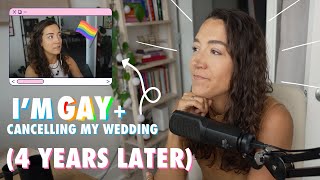 Coming Out and Cancelling My Wedding (4 years later)