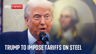 Donald Trump says he will impose import tariffs on steel