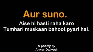 Tumhari muskaan bahoot pyari hai || A poetry by Ankur Dwivedi || Hindi Poetry