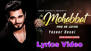 Mohabbat Phir Ho Jayegi(Lyrics Video)- Yaseer Desai | Nayeem-shab |  Azeem Shirazi | Arjun B, adda K
