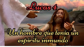 Lucas 4:31-37, Un hombre que tenía un espíritu inmundo