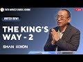 The Kings Way (part 2) | Shan Kikon |  Faith Harvest Church