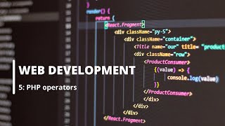 Lesson 5: PHP operators | Web Development Tutorial For Beginners | Module 3