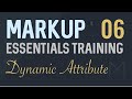 Dynamic Attribute - Markup: HTML Templating System