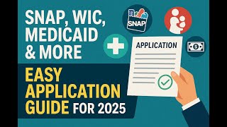 SNAP, WIC, Medicaid & More – Easy Application Guide for 2025
