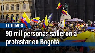 90 mil personas salieron a protestar en Bogotá | El Tiempo