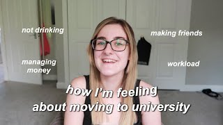 how i’m feeling about moving to university