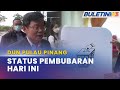 DUN PULAU PINANG | Majlis Presiden PH Umum Status Pembubaran Hari Ini