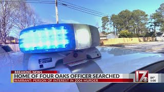 Home of Four Oaks officer searched in 2004 murder investigation