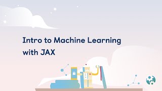 Intro to Machine Learning with JAX