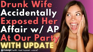 Cheating Wife Accidentally Expose Her Own Affair While Drunk At Our Party | Relationship Stories