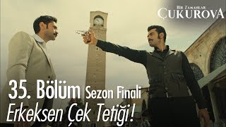 Silahlar çekiliyor! - Bir Zamanlar Çukurova 35. Bölüm | Sezon Finali