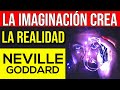 La IMAGINACIÓN CREA la REALIDAD por NEVILLE GODDARD!!!