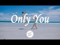 Dexter King - Only You (Lyrics) feat. Alexis Donn