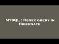 MySQL : Regex query in Hibernate