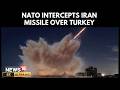 Israel  Iran War | NATO Shoots Down Iranian Missile En Route Towards Turkish Airspace | 4K | N18G