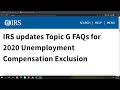 IRS updates Topic G FAQs for 2020 Unemployment Compensation Exclusion