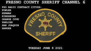 Fresno County Sheriff Channel 6 Scanner Audio. June 8 2021