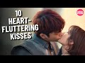 10 REALISTIC Kdrama Kisses That Will Leave You Breathless!