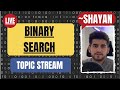 Binary Search, The Best Way to Implement and Solving 6 Problems - Topic Stream