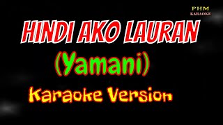 Hindi Ako Lauran Karaoke | Yamani