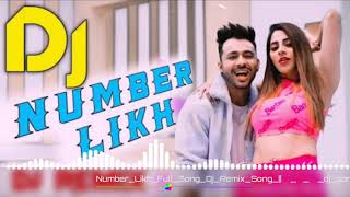 Number Likh Full Song Dj Remix Song dj song Tony Kakkar