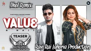 Value | R Nait | Punjabi Song | Dhol Remix | Ft. Ravi Rai Lahoria Production in the mix