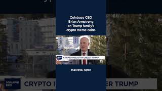 Coinbase CEO Brian Armstrong on Trump family's crypto meme coins