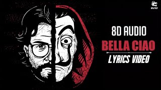 Bella Ciao (8D Audio + Lyrics) - Money Heist | La Casa de Papel - Bella Ciao Lyrics Video | Wild Rex