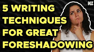 How To Foreshadow With These 5 Writing Techniques