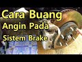 Cara buang angin dalam sistem brake kereta // Cara servis brake kereta