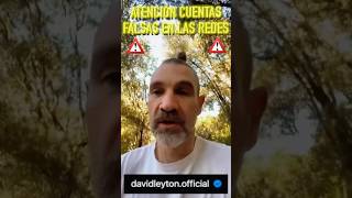 ⚠️Atención cuentas falsas, haciéndose pasar por DAVID LEYTON con intenciones de estafa ⚠️