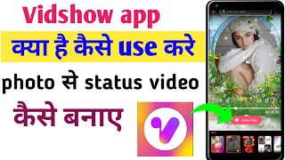 Vidshow app kaise use kare  || Vidshow app me photo se video kaise banaye || Vidshow app