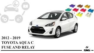 Fuse box diagram Toyota Prius C / Aqua 2012 - 2019 relay with assignment and location